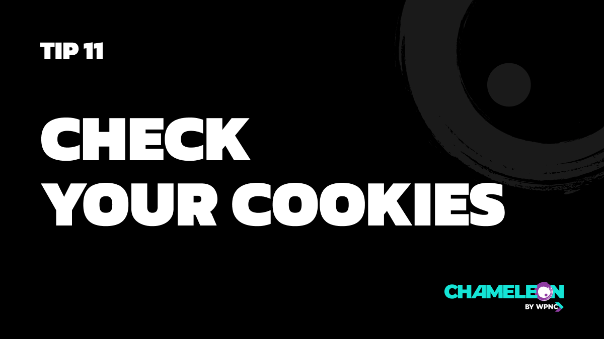 Tip 11: Check your cookies