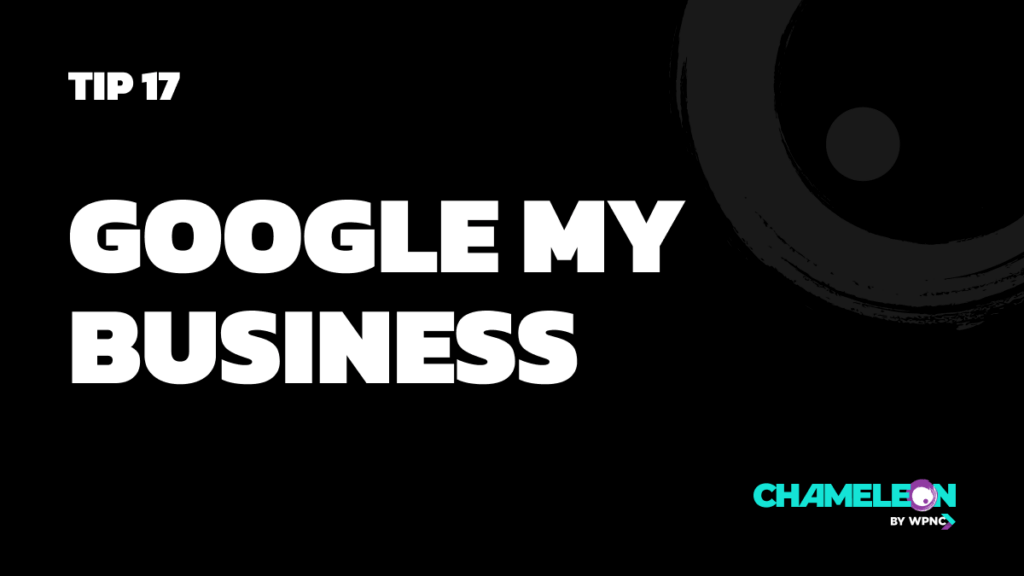 Tip 17. Google my business