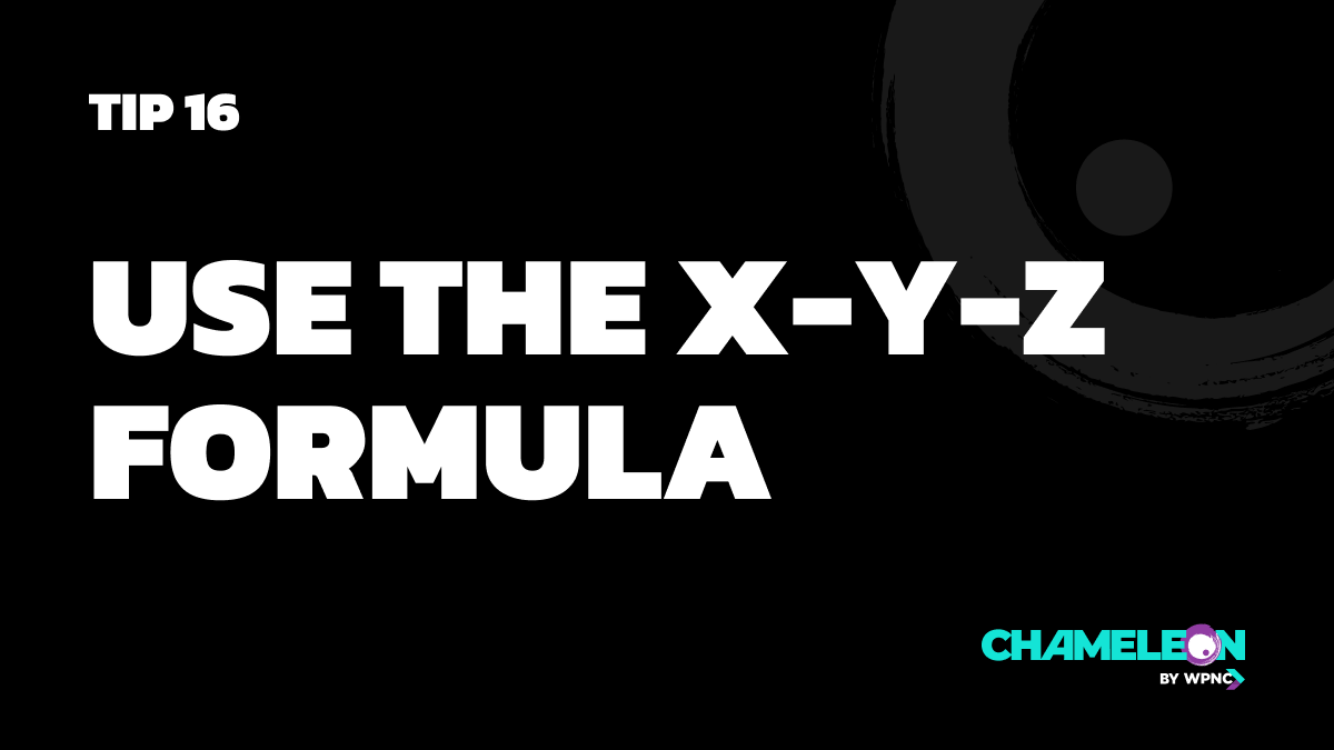 Tip 16: Use the ‘X-Y-Z Formula’