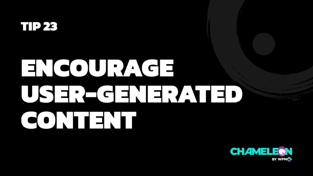 encourage user-generated content