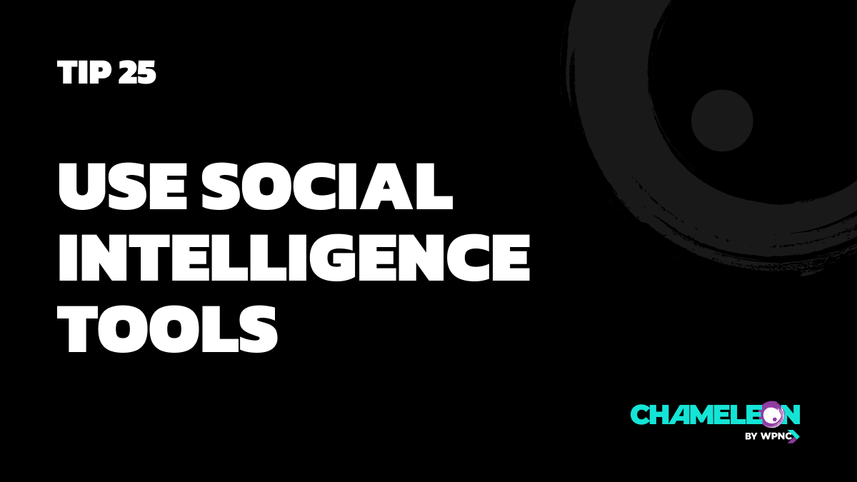 Tip 25: Use social intelligence tools